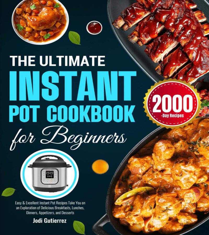 THE ULTIMATE INSTANT POT COOKBOOK FOR BEGINNERS