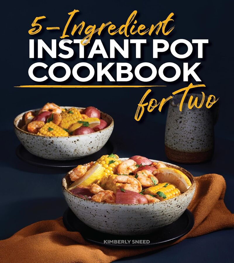 5-INGREDIENT INSTANT POT COOKBOOK FOR TWO