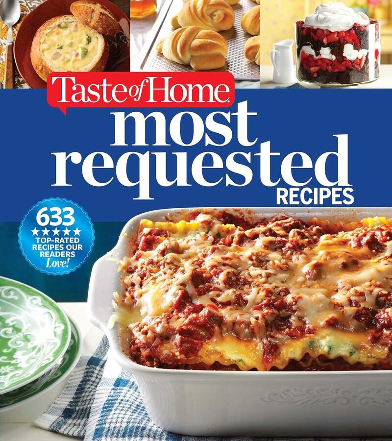 TASTE OF HOME MOST REQUESTED RECIPES